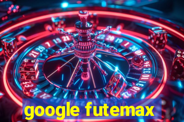 google futemax